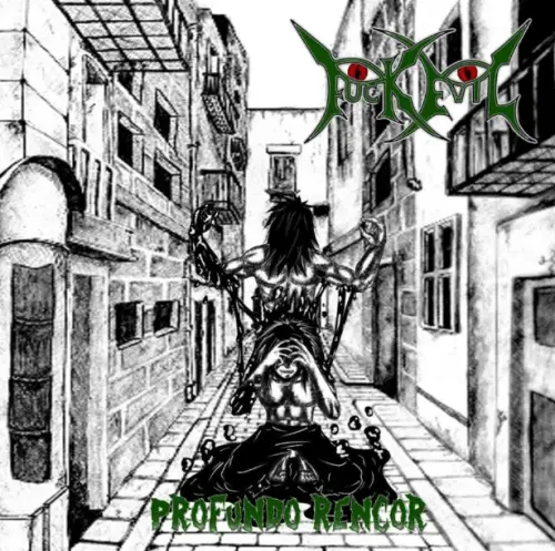 Fuck Evil : Profundo Rencor